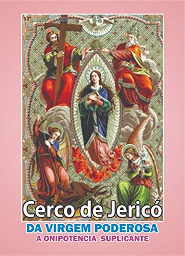 Ler Cerco de Jericó da Virgem Poderosa: A Onipotência Suplicante, do autor Padre Paulo Vital
