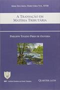 Ler A Transação em Matéria Tributária, do autor Phelippe Toledo Pires De Oliveira Ler A Transação em Matéria Tributária, do autor Phelippe Toledo Pires De Oliveira