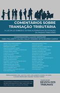 Ler Comentários Sobre Transação Tributária, do autor Claudio Xavier Seefelder Filho; Fábio Pallaretti Calcini; Halley Henares Neto; rogério Campos Ler Comentários Sobre Transação Tributária, do autor Claudio Xavier Seefelder Filho; Fábio Pallaretti Calcini; Halley Henares Neto; rogério Campos