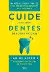 Ler Cuide dos Seus Dentes de Forma Natural - Hábitos e dicas simples para ter dentes e gengivas mais saudáveis, do autor Nadine Artemis Ler Cuide dos Seus Dentes de Forma Natural - Hábitos e dicas simples para ter dentes e gengivas mais saudáveis, do autor Nadine Artemis