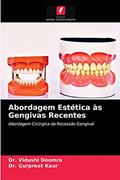 Ler Abordagem Estética às Gengivas Recentes: Abordagem Cirúrgica da Recessão Gengival, do autor Dr. Vidushi Doomra; Dr. GURPREET KAUR