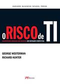 Ler O Risco de TI, do autor George Westerman; Richard Hunter