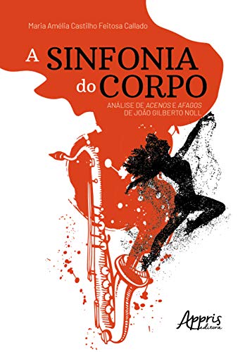 Ler A sinfonia do corpo: análise de Acenos e afagos de João Gilberto Noll, do autor Maria Amélia Castilho Feitosa Callado