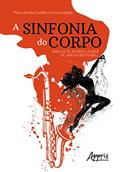 Ler A sinfonia do corpo: análise de Acenos e afagos de João Gilberto Noll, do autor Maria Amélia Castilho Feitosa Callado Ler A sinfonia do corpo: análise de Acenos e afagos de João Gilberto Noll, do autor Maria Amélia Castilho Feitosa Callado