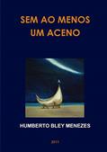 Ler Sem Ao Menos Um Aceno, do autor Humberto Bley Menezes
