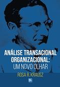 Ler Análise Transacional Organizacional: um Novo Olhar, do autor Rosa R. Krausz