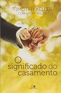 Ler O Significado do casamento, do autor Timothy Keller Ler O Significado do casamento, do autor Timothy Keller