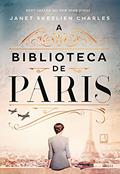 Ler A biblioteca de Paris, do autor Janet Skeslien Charles