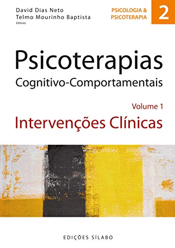 Ler Psicoterapias Cognitivo-Comportamentais - Volume 1, do autor David Dias Neto
