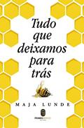 Ler Tudo que Deixamos Para Trás, do autor Maja Lunde