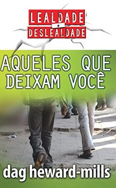 Aqueles Que Deixam Você, do autor Dag Heward-Mills