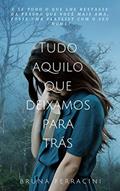 Ler Tudo aquilo que deixamos para trás, do autor Bruna Ferracini