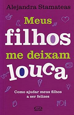 Meus filhos me deixam louca, do autor Alejandra Stamateas