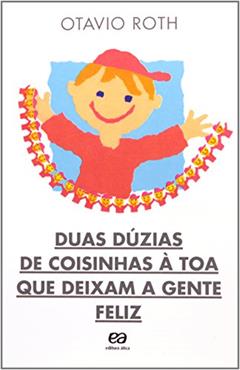Duas Dúzias de Coisinhas À Toa que Deixam a Gente Feliz, do autor Mahmut G. Yasargil