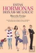 Ler Estas Hormonas Deixam-Me Louca, do autor Marcela Forjaz Ler Estas Hormonas Deixam-Me Louca, do autor Marcela Forjaz