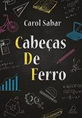 Ler Cabeças De Ferro, do autor Carol Sabar