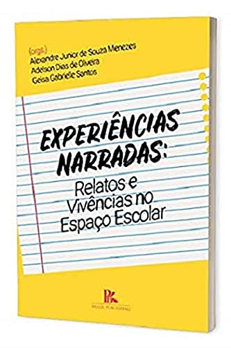 Ler Experiências Narradas: Relatos E Vivências No Espaço Escolar, do autor Alexandre Junior De Souza Men