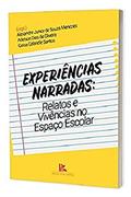 Ler Experiências Narradas: Relatos E Vivências No Espaço Escolar, do autor Alexandre Junior De Souza Men Ler Experiências Narradas: Relatos E Vivências No Espaço Escolar, do autor Alexandre Junior De Souza Men
