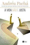 Ler A vida não é justa: Encontros e desencontros nos processos de família narrados por uma juíza, do autor Andréa Pachá Ler A vida não é justa: Encontros e desencontros nos processos de família narrados por uma juíza, do autor Andréa Pachá