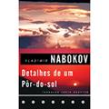 Ler Detalhes de Um Pôr-do-Sol, do autor Vladimir Nabokov