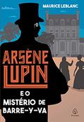 Ler Arsène Lupin e o mistério de Barre-y-va, do autor Maurice Leblanc