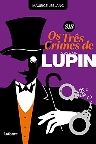 Ler 813 Os Três crimes de Arsène Lupin, do autor Maurice Leblanc