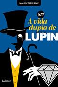 Ler 813 - A Vida Dupla de Arsène Lupin, do autor Maurice Leblanc