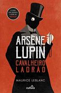 Ler Arsène Lupin: Cavalheiro Ladrão, do autor Maurice Leblanc