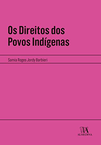 Ler Os Direitos dos Povos Indígenas, do autor Samia Roges Jordy Barbieri Ler Os Direitos dos Povos Indígenas, do autor Samia Roges Jordy Barbieri