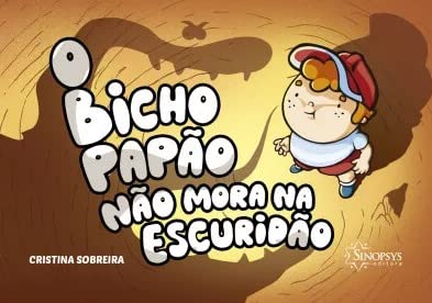 Ler O Bicho Papão Não Mora na Escuridão, do autor Cristina Sobreira Ler O Bicho Papão Não Mora na Escuridão, do autor Cristina Sobreira