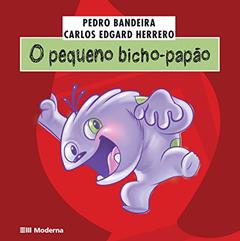 O pequeno bicho-papão, do autor Carlos Edgard Herrero; Pedro Bandeira