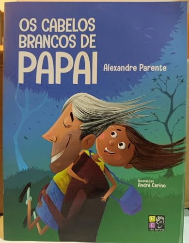 Ler Os Cabelos Brancos de Papai, do autor Alexandre Parente; Pé Da Letra