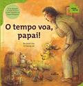 Ler O Tempo Voa, Papai! - Tempo e suas Unidades de Medida - Coleção Tan Tan, do autor Bo Geum Cha Ler O Tempo Voa, Papai! - Tempo e suas Unidades de Medida - Coleção Tan Tan, do autor Bo Geum Cha