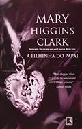 Ler A Filhinha do Papai, do autor Mary Higgins Clark