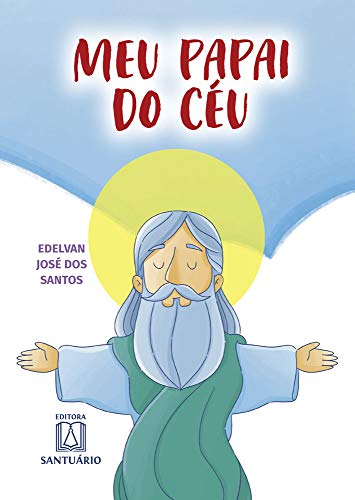 Ler Meu Papai do ceu, do autor Edelvan José dos Santos