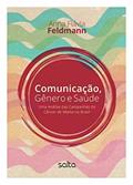 Ler Comunicação, Gênero E Saúde: Uma Análise Das Campanhas Do Câncer De Mama No Brasil, do autor Anna Flavia Feldmann Ler Comunicação, Gênero E Saúde: Uma Análise Das Campanhas Do Câncer De Mama No Brasil, do autor Anna Flavia Feldmann