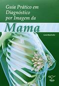 Ler Guia prático em diagnóstico por imagem da mama, do autor Lúcia Maierhofer Ler Guia prático em diagnóstico por imagem da mama, do autor Lúcia Maierhofer
