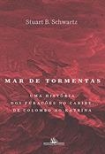 Ler Mar de tormentas: Uma história dos furacões no Caribe, de Colombo ao Katrina, do autor Stuart B. Schwartz Ler Mar de tormentas: Uma história dos furacões no Caribe, de Colombo ao Katrina, do autor Stuart B. Schwartz