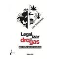 Ler Legalizar as Drogas: Para Melhor Prevenir os Abusos, do autor Line Beauchesne Ler Legalizar as Drogas: Para Melhor Prevenir os Abusos, do autor Line Beauchesne