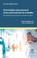 Ler Intervenções para prevenir riscos psicossociais do trabalho de profissionais da saúde no Brasil e no Peru: revisão sistemática com base no scoping study, do autor Luis Fidel Abregú Tueros Ler Intervenções para prevenir riscos psicossociais do trabalho de profissionais da saúde no Brasil e no Peru: revisão sistemática com base no scoping study, do autor Luis Fidel Abregú Tueros