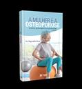 Ler A mulher e a osteoporose: como prevenir e controlar, do autor Reginaldo Rena Ler A mulher e a osteoporose: como prevenir e controlar, do autor Reginaldo Rena