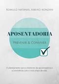 Ler Aposentadoria - Prevenir & Conviver, do autor Romulo Nataniel Ribeiro Ronzani