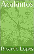 Ler Acalantos, do autor Ricardo Lopes