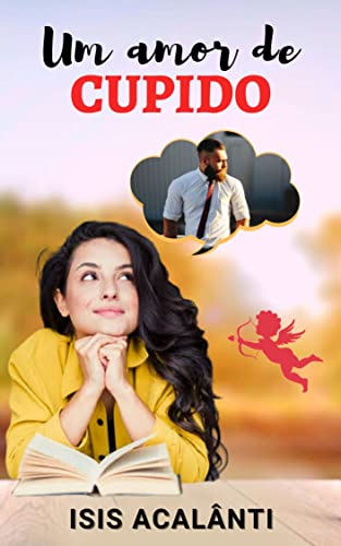 Ler UM AMOR DE CUPIDO, do autor Isis Acalânti