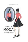Ler Herdei a Moda: memórias de acalanto, do autor Cássia Dominguez