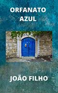 Ler Orfanato azul, do autor JOAO FILHO