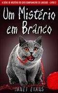 Ler Um Mistério em Branco (A Série de Mistério do Gato Companheiro de Lakeside - Livro 2), do autor Janet Evans Ler Um Mistério em Branco (A Série de Mistério do Gato Companheiro de Lakeside - Livro 2), do autor Janet Evans