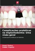 Ler Complicações protéticas na Implantodontia: Uma visão geral: Complicações protéticas de implantes, do autor Swati Thakur; Siddhi Tripathi