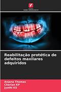 Ler Reabilitação protética de defeitos maxilares adquiridos, do autor Anjana Thomas; Cherian KP; Jyothi KS Ler Reabilitação protética de defeitos maxilares adquiridos, do autor Anjana Thomas; Cherian KP; Jyothi KS