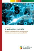 Ler A Matemática no ENEM: Mais de 1000 exercícios separados nas habilidades mais cobradas do ENEM, do autor Evandro Ávila